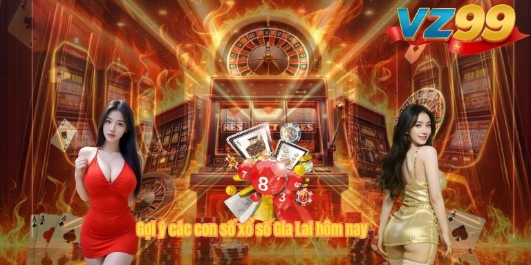 Gợi ý các con số xổ số Gia Lai hôm nay