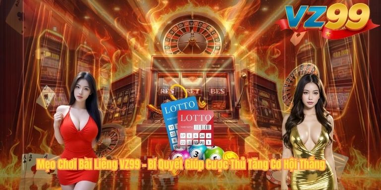 Mẹo Chơi Bài Liêng VZ99 – Bí Quyết Giúp Cược Thủ Tăng Cơ Hội Thắng