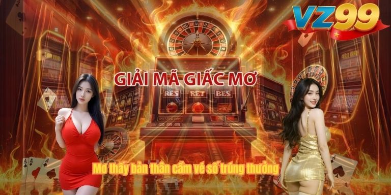 Mơ thấy bản thân cầm vé số trúng thưởng